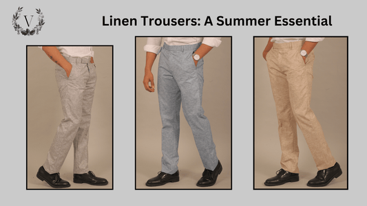 Why Linen Trousers Are a Must-Have in Every Man's Wardrobe - Veshbhoshaa